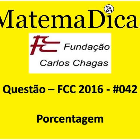 resolução de exercícios que envolvem a porcentagem fcc 2016