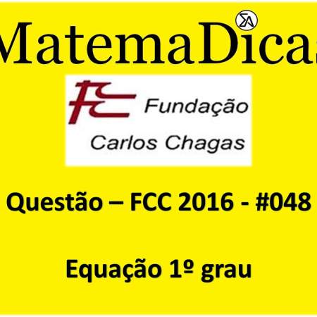 resolução de exercícios de matemática banca fcc 2016 equação do 1º grau