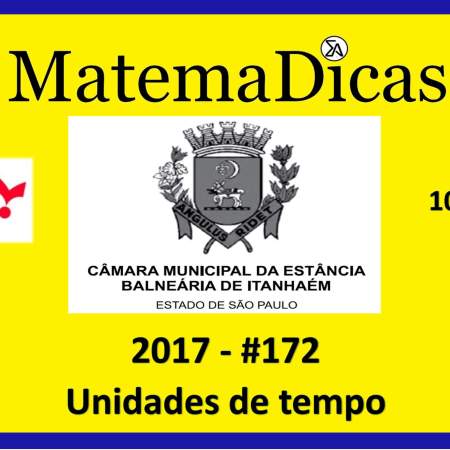 unidades de tempo vunesp 2018 resolução de exercícios e questões de provas concursos e vestibulares câmara municipal estância balneária de itanhaém