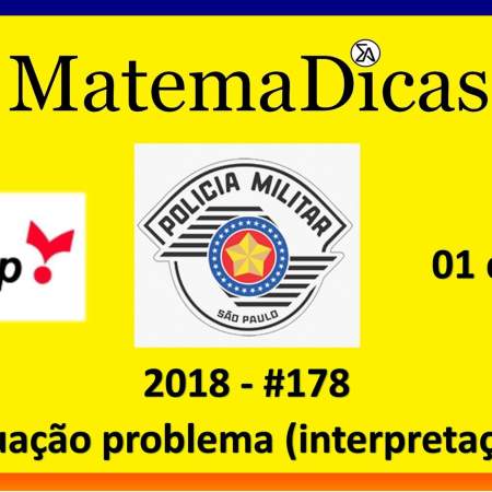 situação problema interpretação matemática vunesp 2018 resolução de exercícios e questões de provas concursos e vestibulares pmsp