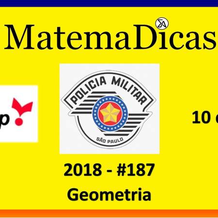 geometria Vunesp 2018 resolução de exercícios e questões de provas concursos e vestibulares pmsp