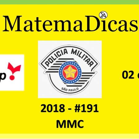 mmc Vunesp 2018 resolução de exercícios e questões de provas concursos e vestibulares pmsp