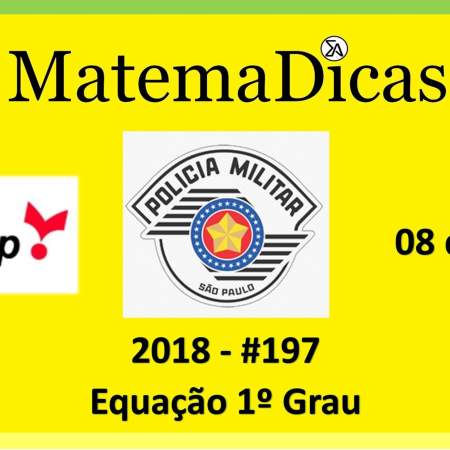 equação de 1º grau Vunesp 2018 resolução de exercícios e questões de provas concursos e vestibulares pmsp