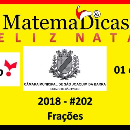 Frações Vunesp 2018 resolução de exercícios e questões de provas concursos e vestibulares câmara municipal são joaquim da barra