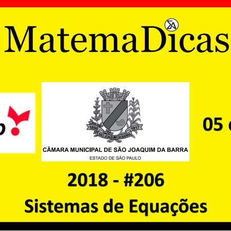 Sistemas de Equações Vunesp 2018 resolução de exercícios e questões de provas concursos e vestibulares câmara municipal são joaquim da barra
