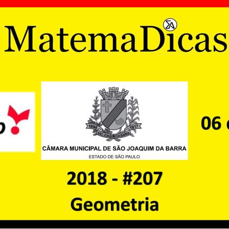 Geometria Vunesp 2018 resolução de exercícios e questões de provas concursos e vestibulares câmara municipal são joaquim da barra