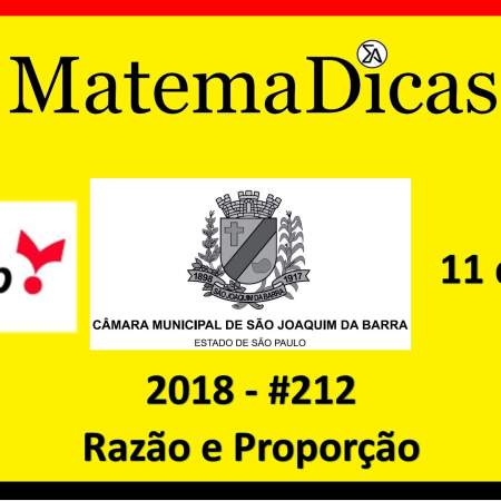 razão e proporção Vunesp 2018 resolução de exercícios e questões de provas concursos e vestibulares câmara municipal de são joaquim da barra