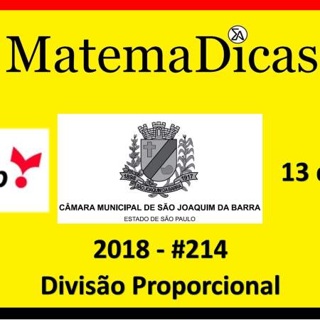 divisão proporcional Vunesp 2018 resolução de exercícios e questões de provas concursos e vestibulares câmara municipal de são joaquim da barra