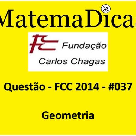 FCC 2016 Geometria Raciocínio Lógico Matemático MatemaDicas exercício de geometria para concursos