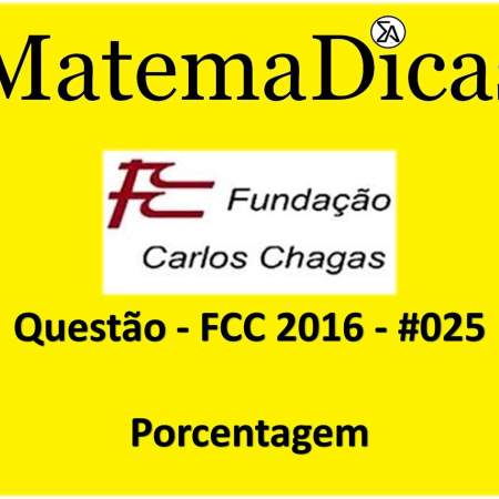 exercícios e questões de porcentagem para concursos públicos prova da fcc 2016