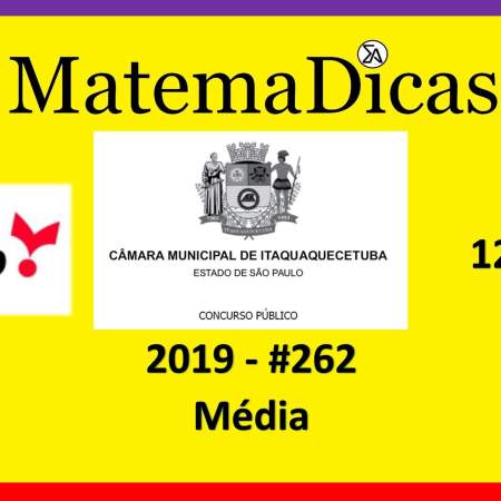Média Simples (12 de 20) – Câmara de Itaquaquecetuba – Vunesp 2018 – #0262 – Matemática