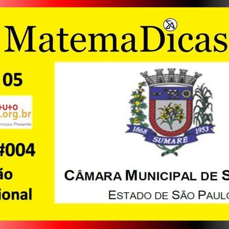 Divisão Proporcional (04 de 05) – Câmara de Sumaré – Instituto Mais (2018) – #004 – Matemática