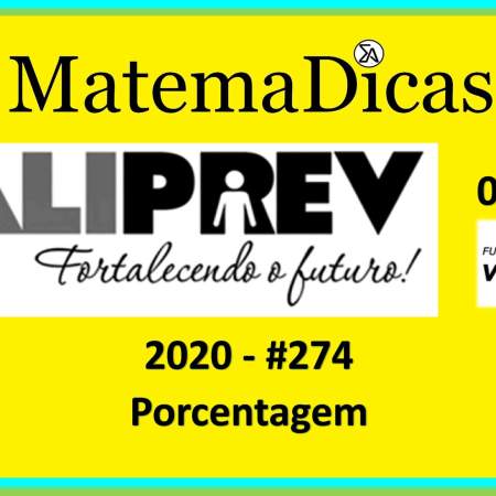 Porcentagem (04 de 10) – Valiprev – Vunesp 2020 – #0274 – Matemática