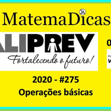 Operações Básicas (05 de 10) – Valiprev – Vunesp 2020 – #0275 – Matemática