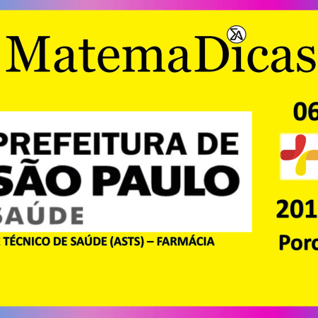 Porcentagem (06 de 08) – Assist. Téc. Saúde (ASTS) - Pref. SP – Instituto Mais (2017) – #021 – Matemática