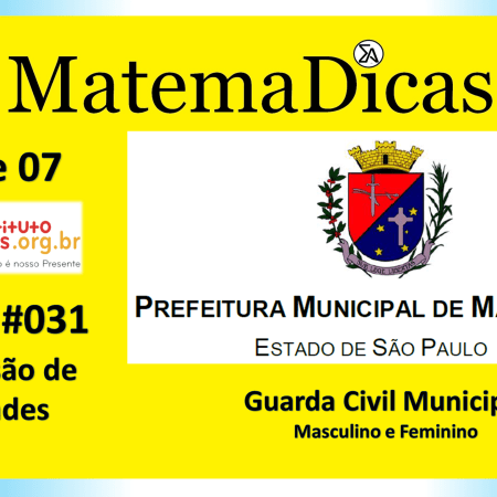 Conversão de Unidades (01 de 07) – Guarda Civil Municipal - Prefeitura Mairiporã – Instituto Mais (2019) – #031 – Matemática
