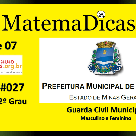 Equação 2º grau (04 de 07) – Guarda Civil Municipal - Prefeitura Guaxupé – Instituto Mais (2018) – #027 – Matemática
