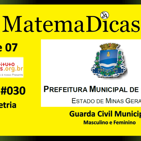 Geometria (07 de 07) – Guarda Civil Municipal - Prefeitura Guaxupé – Instituto Mais (2018) – #030 – Matemática