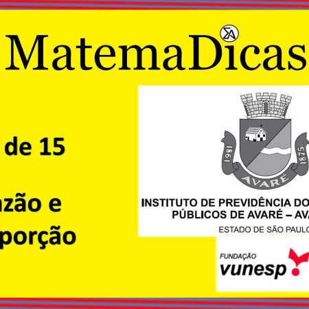 Razão e Proporção (01 de 15) – AVAREPREV – Vunesp 2020 – #0311 – Matemática