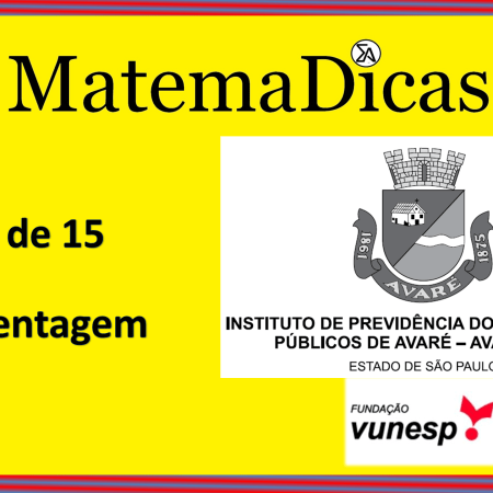 Porcentagem (08 de 15) – AVAREPREV – Vunesp 2020 – #0318 – Matemática