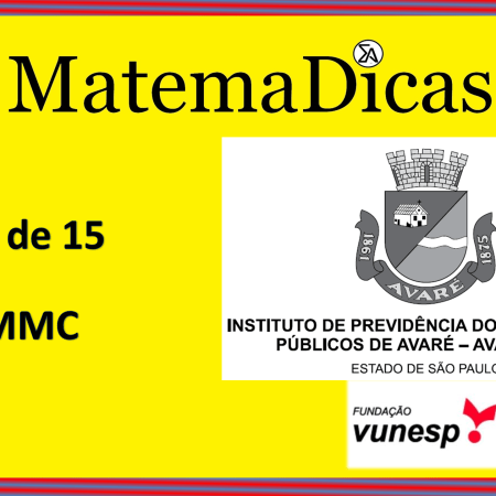 MMC (09 de 15) – AVAREPREV – Vunesp 2020 – #0319 – Matemática
