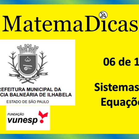 Sistemas de Equações (06 de 10) – Prefeitura Ilhabela – Vunesp 2020 – #0331 – Matemática