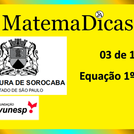 Equação 1º Grau (03 de 10) – Prefeitura de Sorocaba – Vunesp 2020 – #0358 – Matemática