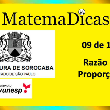 Razão e Proporção (09 de 10) – Prefeitura de Sorocaba – Vunesp 2020 – #0364 – Matemática