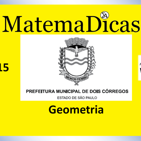 Geometria - (08 de 15) – Prefeitura Dois Córregos – Vunesp 2020 – #0378 – Matemática