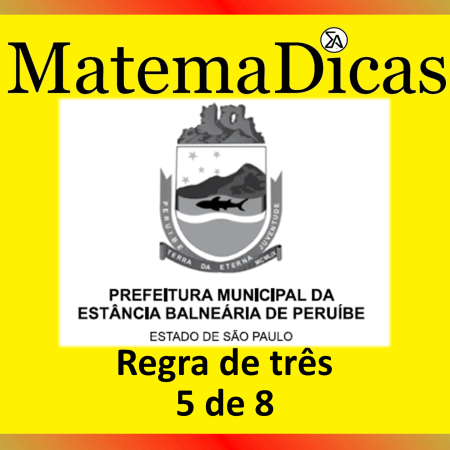 Regra de três - (05 de 08) - Vunesp 2023 – Prefeitura de Peruíbe - #0400 – Matemática