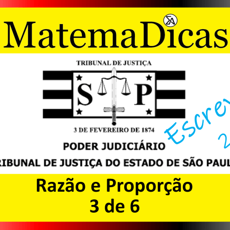 Razão e Proporção - (03 de 06) - Vunesp 2023 – Escrevente TJSP - #0406 – Matemática