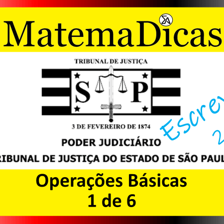 Operações Básicas - (01 de 06) - Vunesp 2023 – Escrevente TJSP - #0404 – Matemática