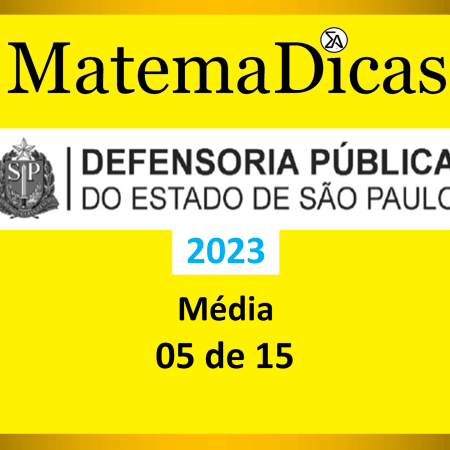 Média - (05 de 15) - Vunesp 2023 – Defensoria - #0424 – Raciocínio Lógico Matemático