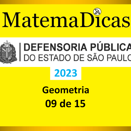 Geometria - (09 de 15) - Vunesp 2023 – Defensoria - #0428 – Raciocínio Lógico Matemático